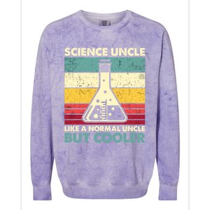 Science Uncle Funny Biology Chemistry Physics FatherS Day Great Gift Colorblast Crewneck Sweatshirt