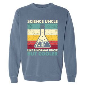 Science Uncle Funny Biology Chemistry Physics FatherS Day Great Gift Garment-Dyed Sweatshirt