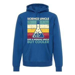 Science Uncle Funny Biology Chemistry Physics FatherS Day Great Gift Premium Hoodie