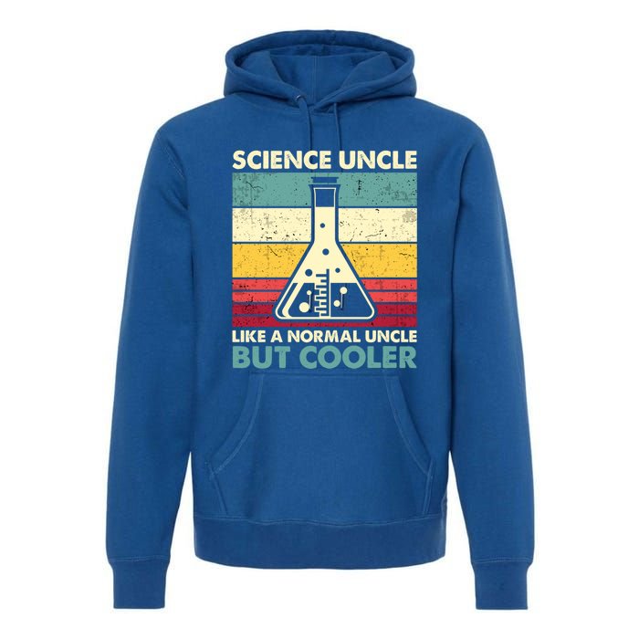 Science Uncle Funny Biology Chemistry Physics FatherS Day Great Gift Premium Hoodie