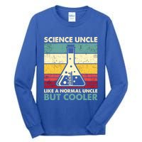 Science Uncle Funny Biology Chemistry Physics FatherS Day Great Gift Tall Long Sleeve T-Shirt