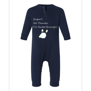 Sugar No Thanks I'm Sweet Enough Infant Fleece One Piece