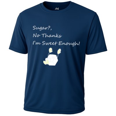 Sugar No Thanks I'm Sweet Enough Performance Shirt
