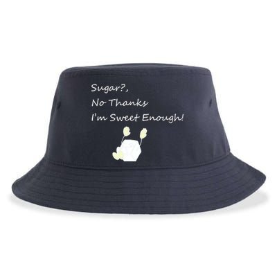 Sugar No Thanks I'm Sweet Enough Sustainable Bucket Hat