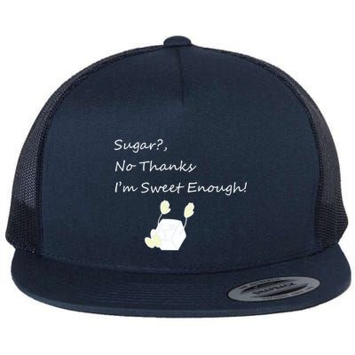 Sugar No Thanks I'm Sweet Enough Flatbill Hat