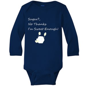 Sugar No Thanks I'm Sweet Enough Baby Long Sleeve Bodysuit