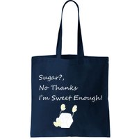 Sugar No Thanks I'm Sweet Enough Bag