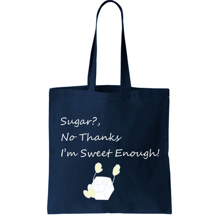 Sugar No Thanks I'm Sweet Enough Bag