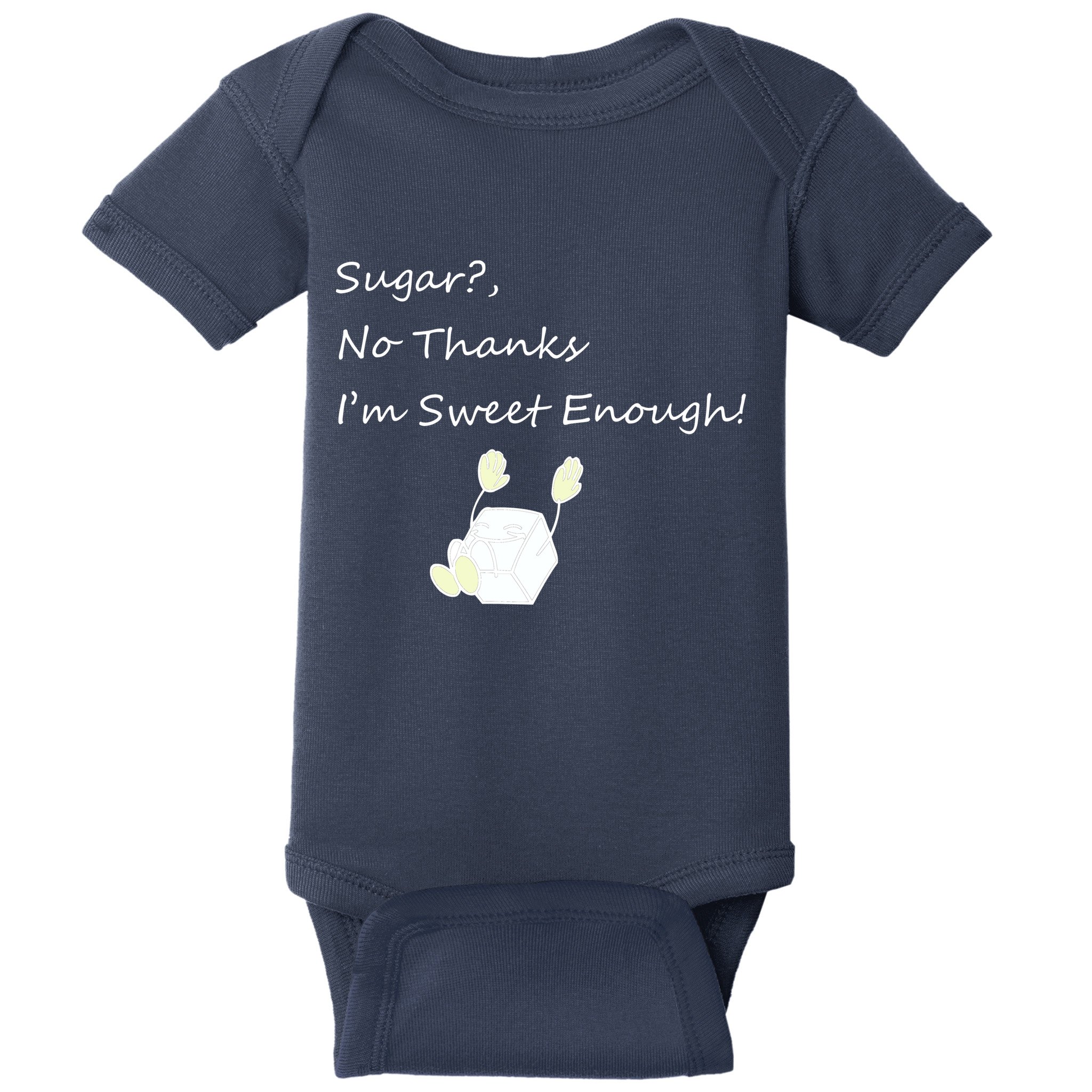 Sugar No Thanks I'm Sweet Enough Baby Bodysuit