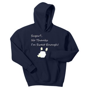 Sugar No Thanks I'm Sweet Enough Kids Hoodie