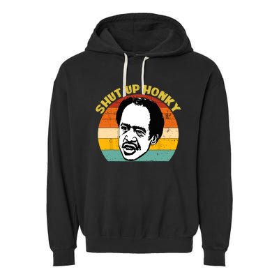 Shut Up Honky Retro Funny Garment-Dyed Fleece Hoodie