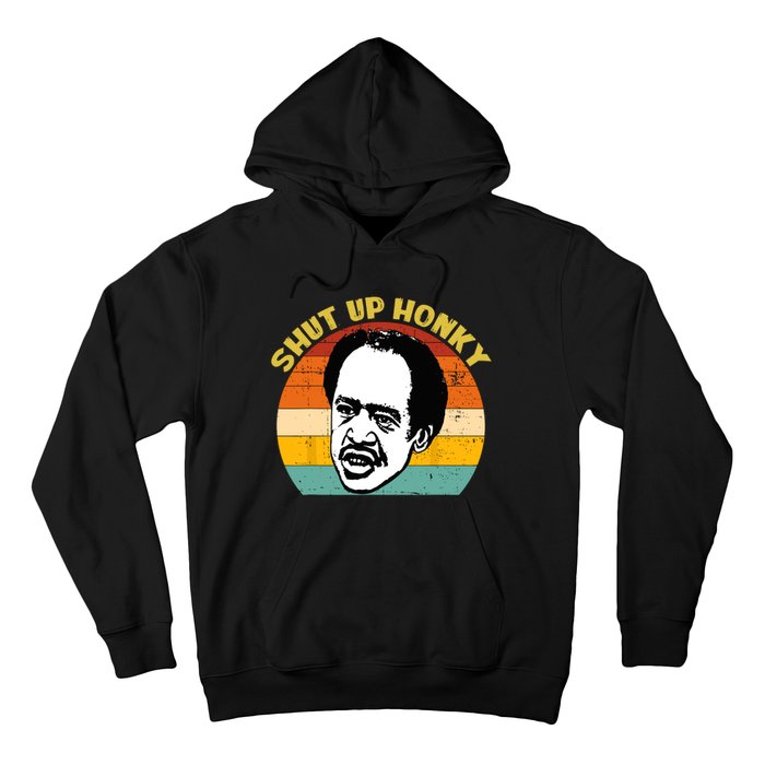 Shut Up Honky Retro Funny Hoodie