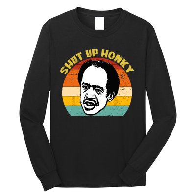 Shut Up Honky Retro Funny Long Sleeve Shirt