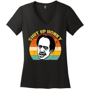 Shut Up Honky Retro Funny Women's V-Neck T-Shirt