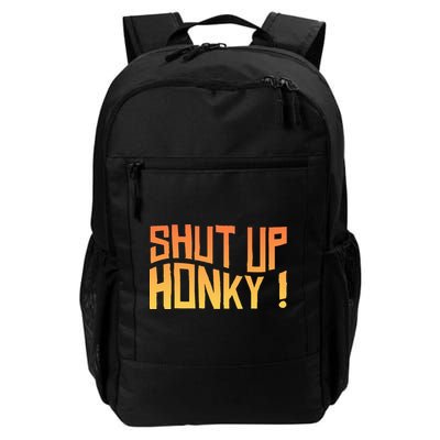 SHUT UP HONKY FUNNY sayings Daily Commute Backpack