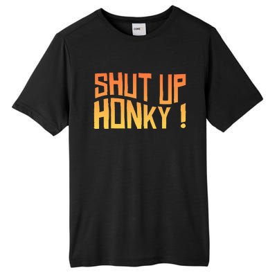 SHUT UP HONKY FUNNY sayings Tall Fusion ChromaSoft Performance T-Shirt