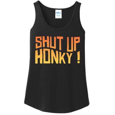 SHUT UP HONKY FUNNY sayings Ladies Essential Tank