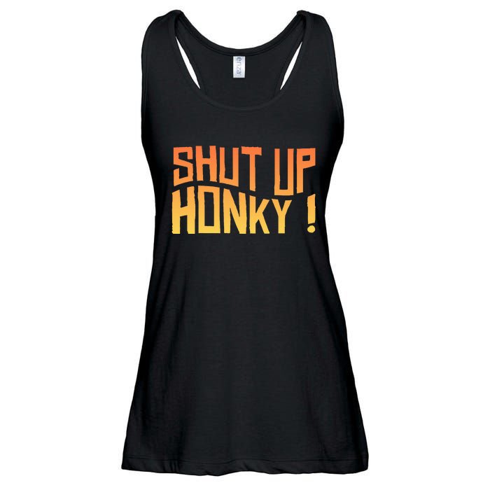 SHUT UP HONKY FUNNY sayings Ladies Essential Flowy Tank