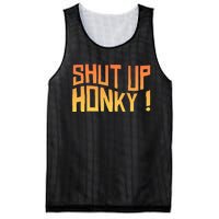 SHUT UP HONKY FUNNY sayings Mesh Reversible Basketball Jersey Tank