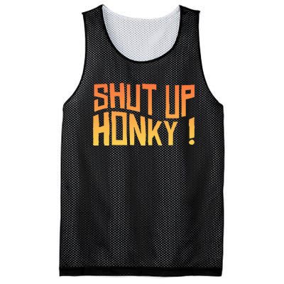 SHUT UP HONKY FUNNY sayings Mesh Reversible Basketball Jersey Tank