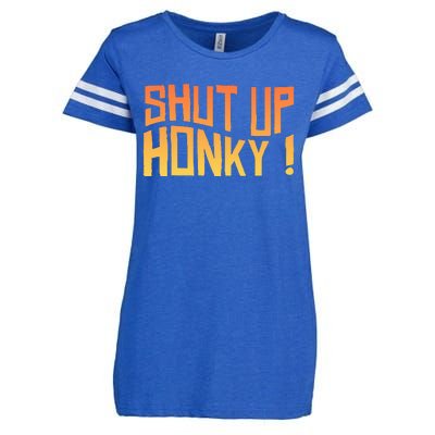 SHUT UP HONKY FUNNY sayings Enza Ladies Jersey Football T-Shirt