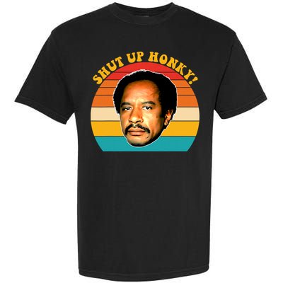 Shut Up Honky Vintage Garment-Dyed Heavyweight T-Shirt