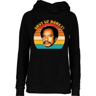 Shut Up Honky Vintage Womens Funnel Neck Pullover Hood