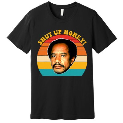 Shut Up Honky Vintage Premium T-Shirt