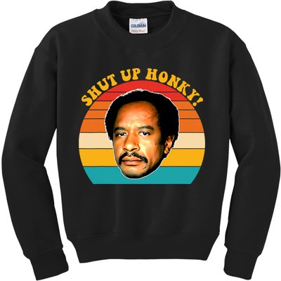 Shut Up Honky Vintage Kids Sweatshirt