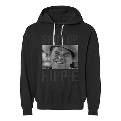 Shut Up Hippie Ronald Reagan Anti Liberal Republican Garment-Dyed Fleece Hoodie