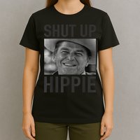 Shut Up Hippie Ronald Reagan Anti Liberal Republican T-Shirt