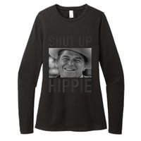 Shut Up Hippie Ronald Reagan Anti Liberal Republican Womens CVC Long Sleeve Shirt