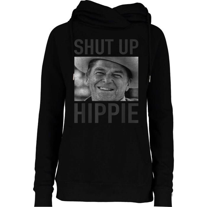 Shut Up Hippie Ronald Reagan Anti Liberal Republican Womens Funnel Neck Pullover Hood