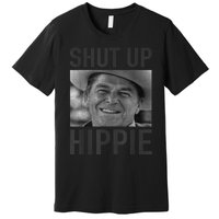 Shut Up Hippie Ronald Reagan Anti Liberal Republican Premium T-Shirt