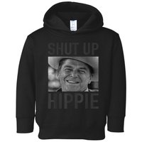 Shut Up Hippie Ronald Reagan Anti Liberal Republican Toddler Hoodie