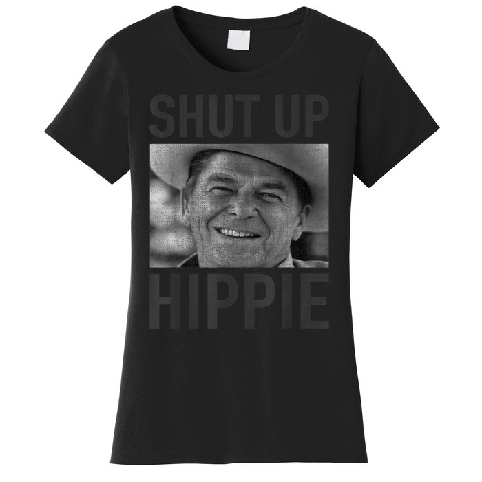 Shut Up Hippie Ronald Reagan Anti Liberal Republican Women's T-Shirt