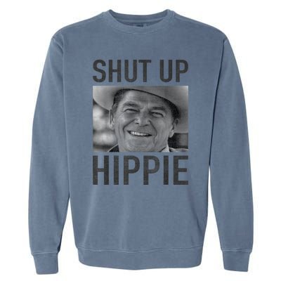 Shut Up Hippie Ronald Reagan Anti Liberal Republican Garment-Dyed Sweatshirt