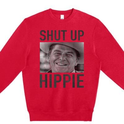 Shut Up Hippie Ronald Reagan Anti Liberal Republican Premium Crewneck Sweatshirt