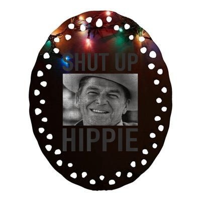 Shut Up Hippie Ronald Reagan Anti Liberal Republican Ceramic Oval Ornament