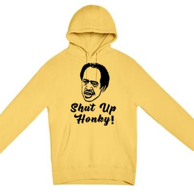 Shut Up Honky! Premium Pullover Hoodie