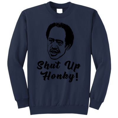 Shut Up Honky! Sweatshirt