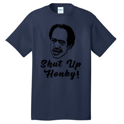 Shut Up Honky! Tall T-Shirt