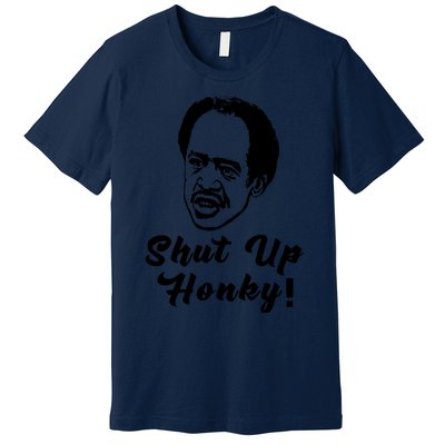 Shut Up Honky! Premium T-Shirt