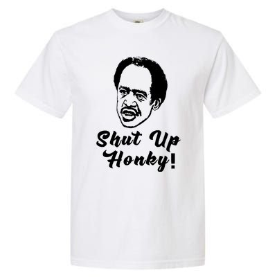 Shut Up Honky! Garment-Dyed Heavyweight T-Shirt