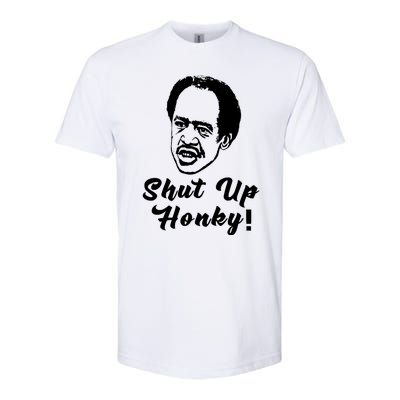 Shut Up Honky! Softstyle CVC T-Shirt