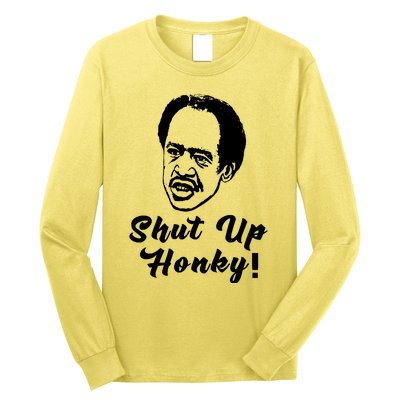 Shut Up Honky! Long Sleeve Shirt