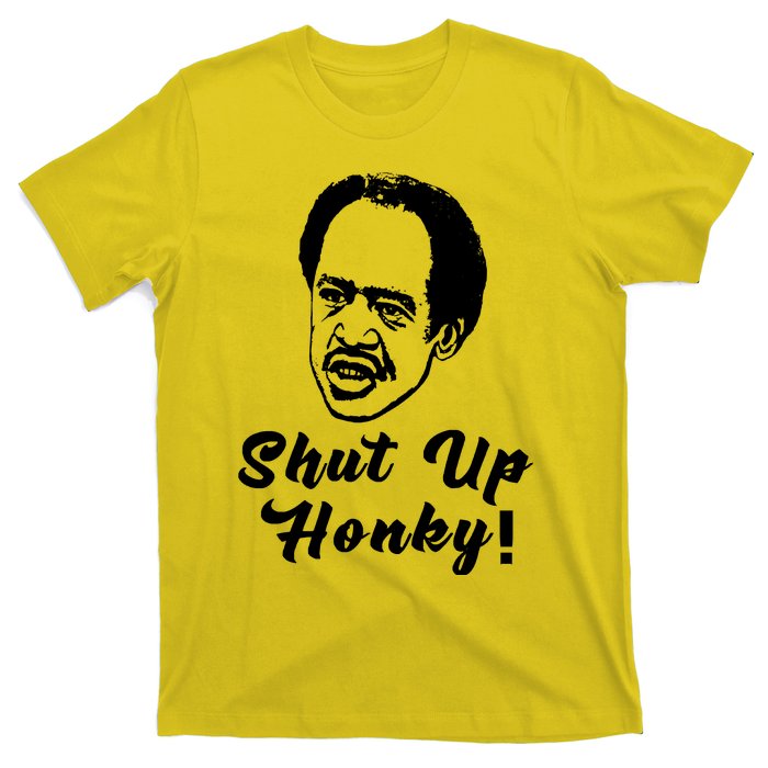 Shut Up Honky! T-Shirt