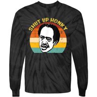 Shut Up Honky Funny Tie-Dye Long Sleeve Shirt