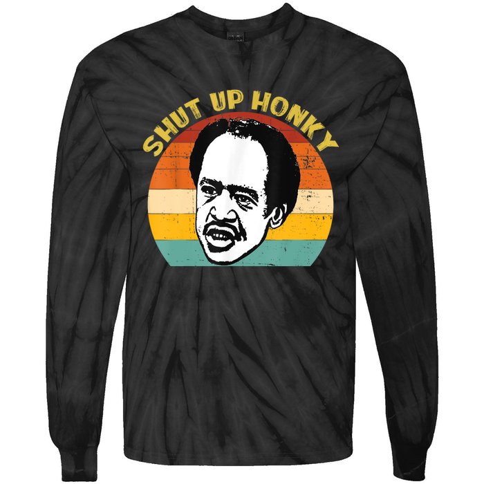 Shut Up Honky Funny Tie-Dye Long Sleeve Shirt