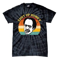 Shut Up Honky Funny Tie-Dye T-Shirt